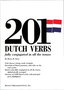 201 DUTCH VERBS: FULLY CONJUGATED IN ALL THE TENSES - Stern Henry