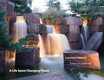 A LIFE SPENT CHANGING PLACES - Halprin Lawrence