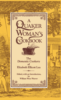 A QUAKER WOMANS COOKBOOK - Ellicott Lea Elizabeth