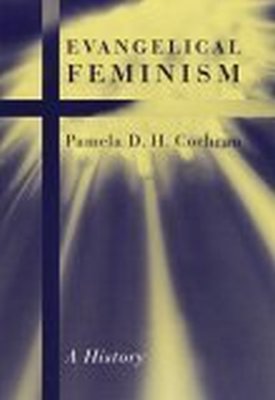 EVANGELICAL FEMINISM - D.h. Cochran Pamela