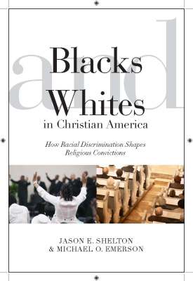 BLACKS AND WHITES IN CHRISTIAN AMERICA - E. Shelton Jason