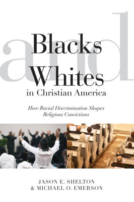 BLACKS AND WHITES IN CHRISTIAN AMERICA - E. Shelton Jason