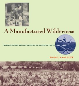 A MANUFACTURED WILDERNESS - A. Van Slyck Abigail