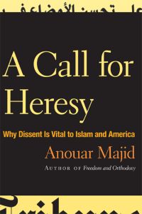A CALL FOR HERESY - Majid Anouar