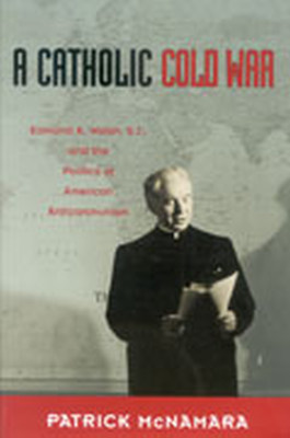 A CATHOLIC COLD WAR - J. Mcnamara Patrick