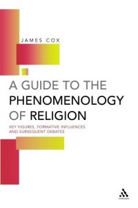 A GUIDE TO THE PHENOMENOLOGY OF RELIGION - Cox James