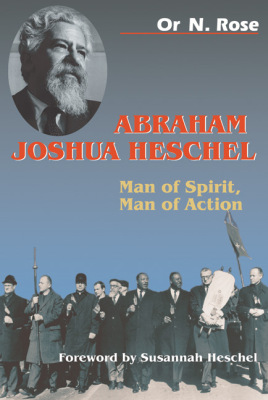 ABRAHAM JOSHUA HESCHEL - N. Rose Or