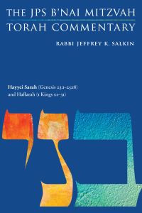 HAYYEI SARAH (GENESIS 23:125:18) AND HAFTARAH (1 KINGS 1:131) - K. Salkin Jeffrey
