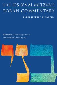 KEDOSHIM (LEVITICUS 19:120:27) AND HAFTARAH (AMOS 9:715) - K. Salkin Jeffrey