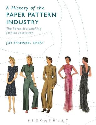 A HISTORY OF THE PAPER PATTERN INDUSTRY - Spanabel Emery Joy