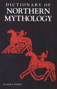 A DICTIONARY OF NORTHERN MYTHOLOGY - Simek Rudolf