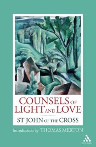 COUNSELS OF LIGHT AND LOVE - John Of The Cross St