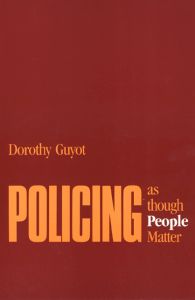 POLICING AS THOUGH PEOPLE MATTER - Guyot Dorothy