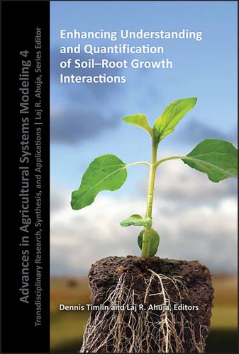 ENHANCING UNDERSTANDING AND QUANTIFICATION OF SOIL–:ROOT GROWTH INTERACTION - Timlin Dennis