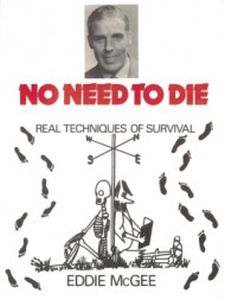 NO NEED TO DIE  REAL TECHNIQUES OF SURVIVAL - Mcgee Eddie