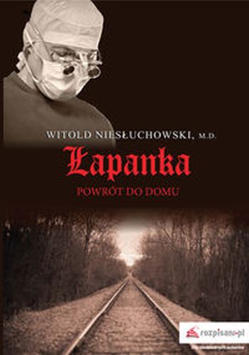 ŁAPANKA POWRÓT DO DOMU - Witold Niesłuchowski