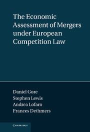 THE ECONOMIC ASSESSMENT OF MERGERS UNDER EUROPEAN COMPETITION LAW - Gore Daniel