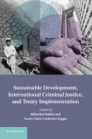 SUSTAINABLE DEVELOPMENT INTERNATIONAL CRIMINAL JUSTICE AND TREATY IMPLEMENTATI - Jodoin Sębastien