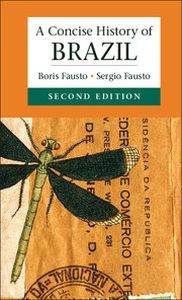 A CONCISE HISTORY OF BRAZIL - Fausto Boris