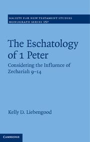 THE ESCHATOLOGY OF 1 PETER - D. Liebengood Kelly