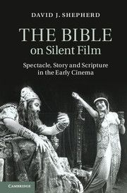 THE BIBLE ON SILENT FILM - J. Shepherd David