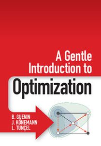 A GENTLE INTRODUCTION TO OPTIMIZATION - Guenin B.