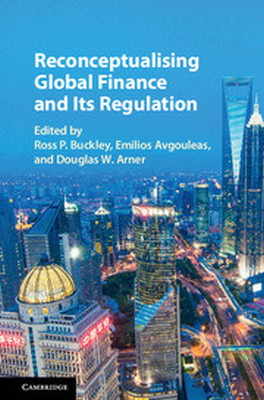 RECONCEPTUALISING GLOBAL FINANCE AND ITS REGULATION - P. Buckley Ross