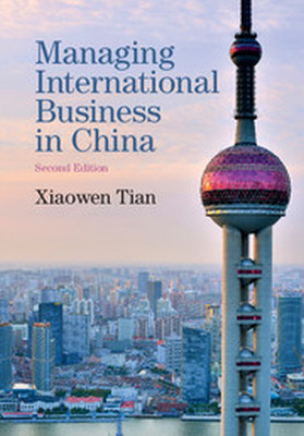 MANAGING INTERNATIONAL BUSINESS IN CHINA - Tian Xiaowen