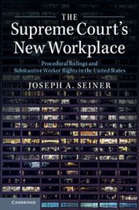 THE SUPREME COURTS NEW WORKPLACE - A. Seiner Joseph