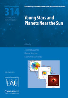 YOUNG STARS AND PLANETS NEAR THE SUN (IAU S314) - H. Kastner Joel