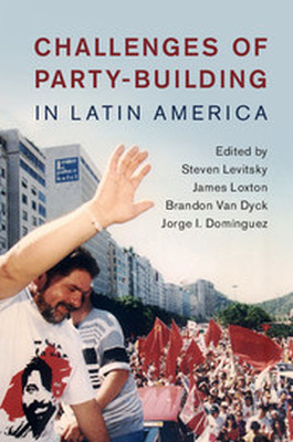 CHALLENGES OF PARTYBUILDING IN LATIN AMERICA - Levitsky Steven