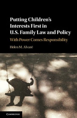 PUTTING CHILDRENS INTERESTS FIRST IN US FAMILY LAW AND POLICY - M. Alvarę Helen