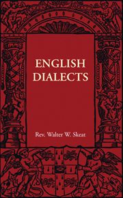 ENGLISH DIALECTS - W. Skeat Walter