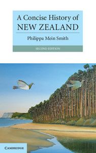 A CONCISE HISTORY OF NEW ZEALAND - Mein Smith Philippa
