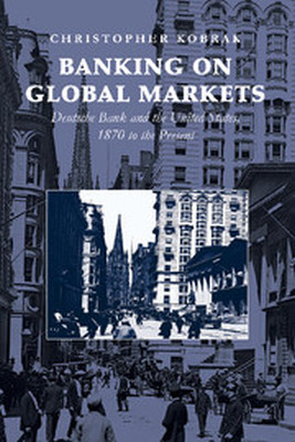 BANKING ON GLOBAL MARKETS - Kobrak Christopher