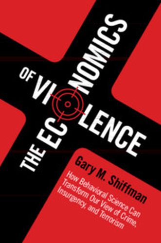 THE ECONOMICS OF VIOLENCE - M. Shiffman Gary