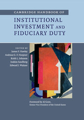 CAMBRIDGE HANDBOOK OF INSTITUTIONAL INVESTMENT AND FIDUCIARY DUTY - P. Hawley James