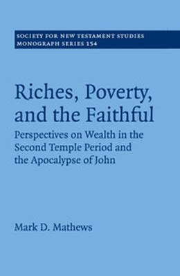 RICHES POVERTY AND THE FAITHFUL - D. Mathews Mark
