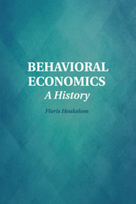 BEHAVIORAL ECONOMICS - Heukelom Floris