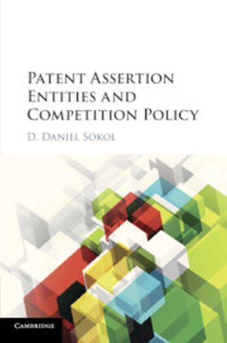 PATENT ASSERTION ENTITIES AND COMPETITION POLICY - Daniel Sokol D.