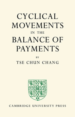 CYCLICAL MOVEMENTS IN THE BALANCE OF PAYMENTS - Chun Chang Tse