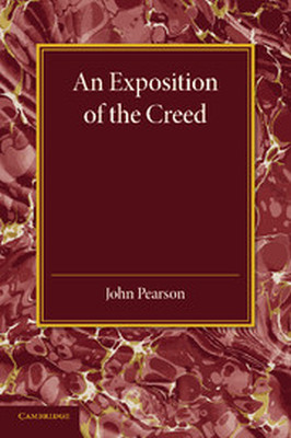 AN EXPOSITION OF THE CREED - Pearson John