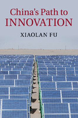 CHINAS PATH TO INNOVATION - Fu Xiaolan