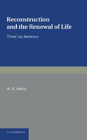 RECONSTRUCTION AND THE RENEWAL OF LIFE - R. Sorley W.