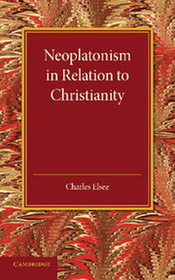 NEOPLATONISM IN RELATION TO CHRISTIANITY - Elsee Charles