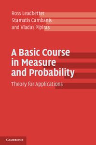 A BASIC COURSE IN MEASURE AND PROBABILITY - Leadbetter Ross
