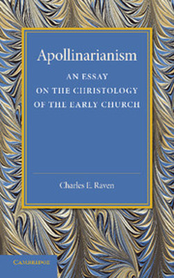 APOLLINARIANISM - E. Raven Charles