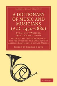 A DICTIONARY OF MUSIC AND MUSICIANS (A.D. 14501880) - Grove George