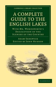 A COMPLETE GUIDE TO THE ENGLISH LAKES COMPRISING MINUTE DIRECTIONS FOR THE TOUR - Sedgwick Adam