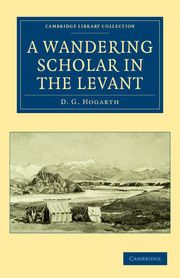 A WANDERING SCHOLAR IN THE LEVANT - George Hogarth David